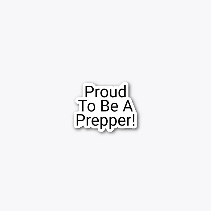 Proud To be a prepper