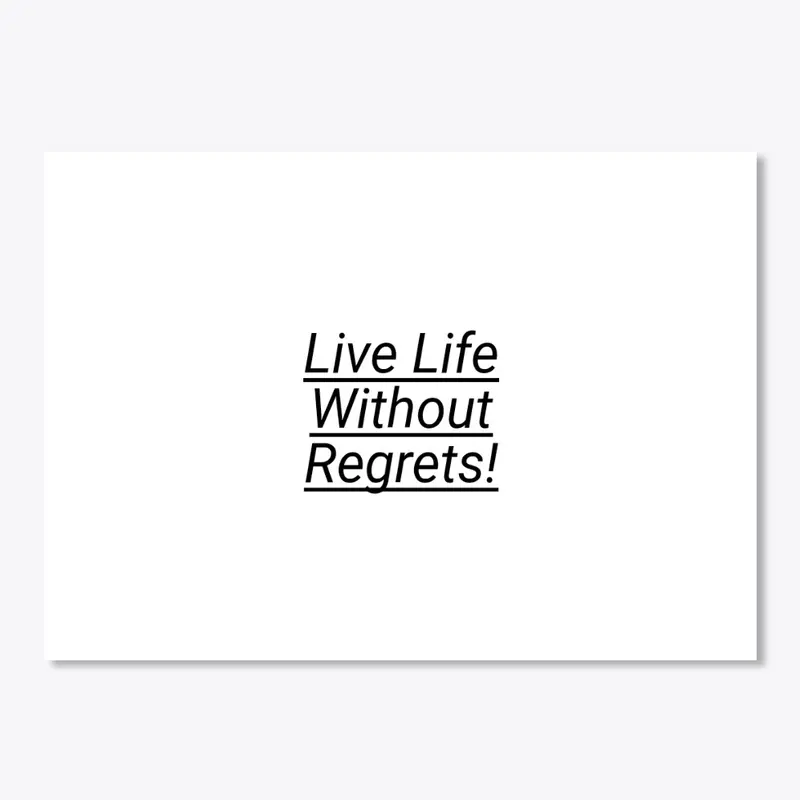 Live Life Without Regrets